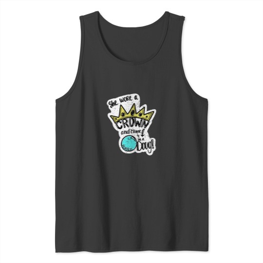 Discover She wore a crown and came down in a bubble, Doug! Tank Tops