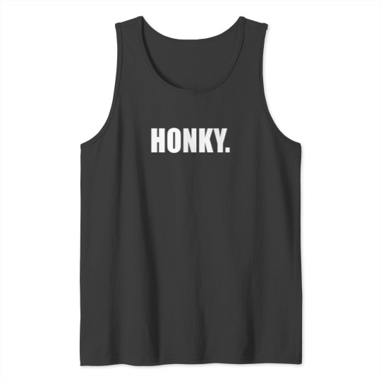 Discover Honky  - T-Shirt 3269 Tank Tops