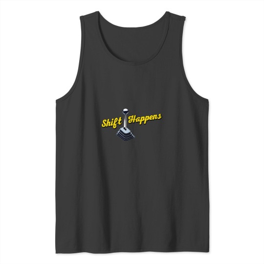Discover Shift Happens Tank Tops