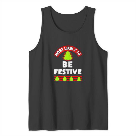 Discover Most Likely To Funny Christmas Holiday Xmas Family Friends Party Ugly Christmas Shirt Sweater Humor Santa Tree Tank Tops