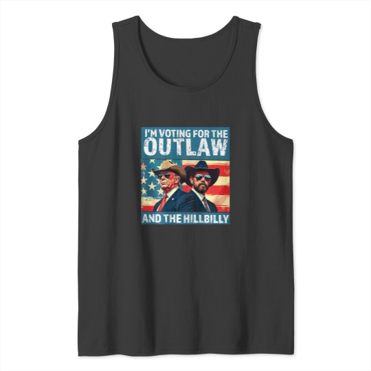 Discover Vintages Im Votings For The Outlaw And The Hillbilly on Back Tank Tops