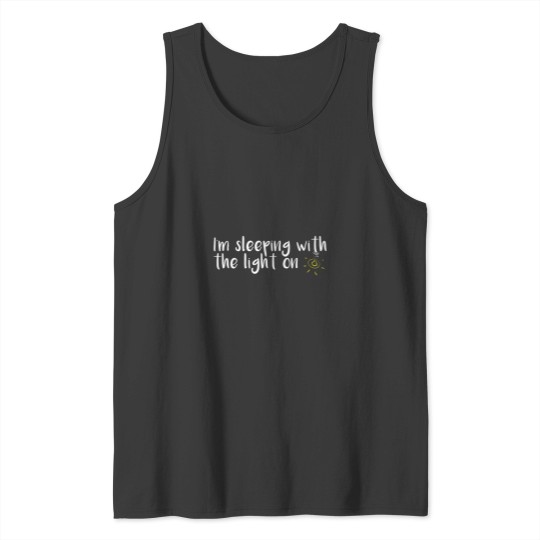 Discover Sleeping With The Light On Tank Tops