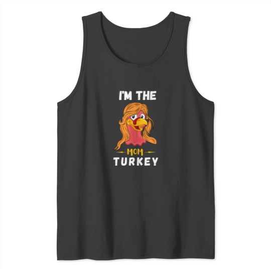 Discover I'm The Mom Turkey Thanksgiving Tank Top