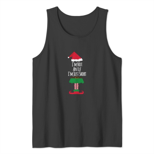 Discover I'M Not An Elf I'M Just Short - Funny Christmas Tank Tops