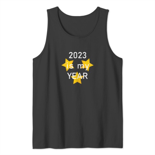 Discover 2023 Is My Year Tank Tops