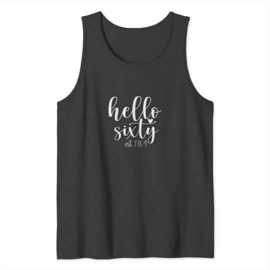 Discover Hello Sixty Est 1964 60 Years Old 60th Birthday Tank Tops
