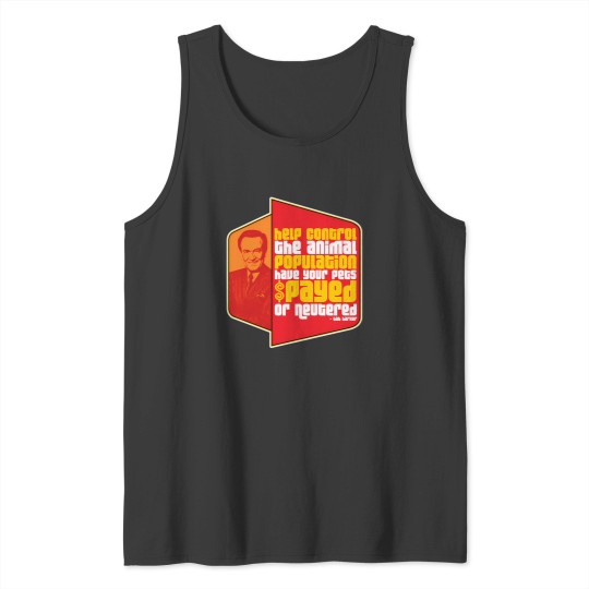 Discover Have Your Pets Spayed Or Neutered Bob Barker Quote Tank Tops
