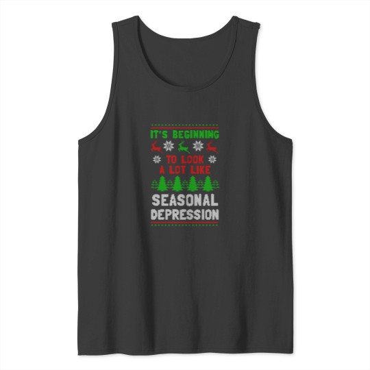 Discover It'S Beginning To Look A Lot Like Seasonal Depression Tank Tops