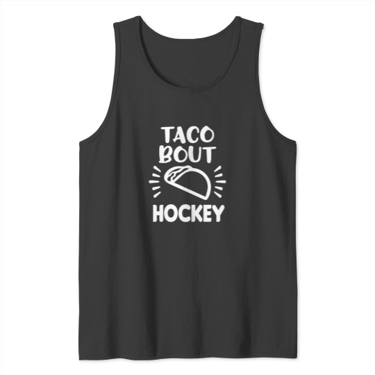 Discover Hockey And Tacos 19 Tank Tops