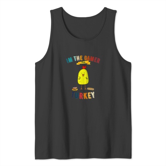 Discover Im The Gamer Turkey Tank Tops