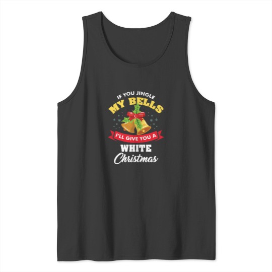 Discover If You Jingle My Bells Funny Adult Christmas Tank Tops