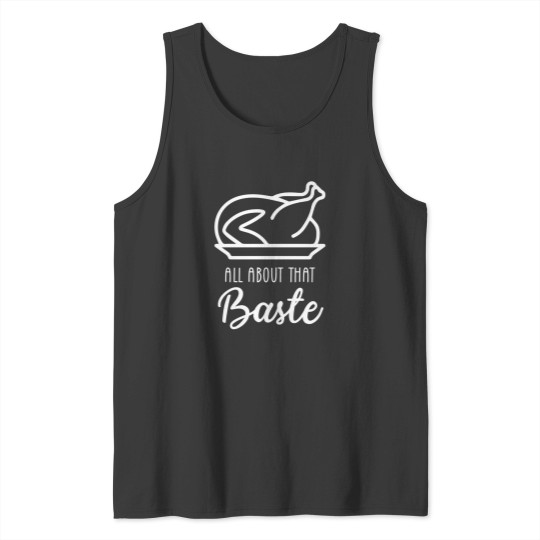 Discover All About That Baste Tank Tops