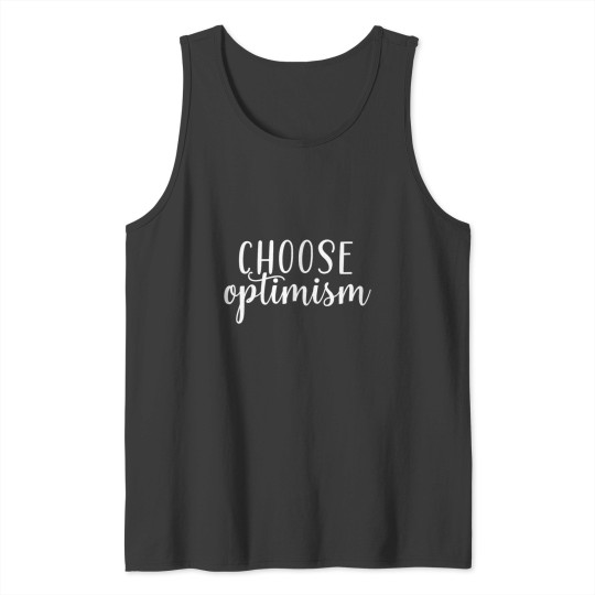 Discover Choose optimism Tank Tops