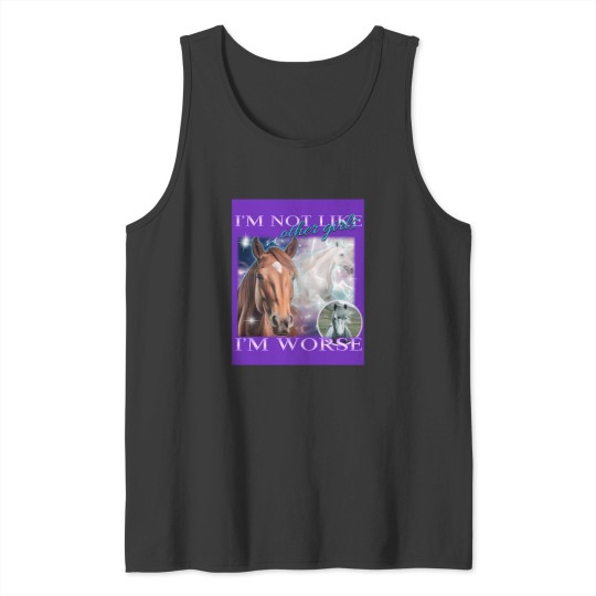 Discover I'M Not Like Other Girls I'M Worse- Horses Tank Tops