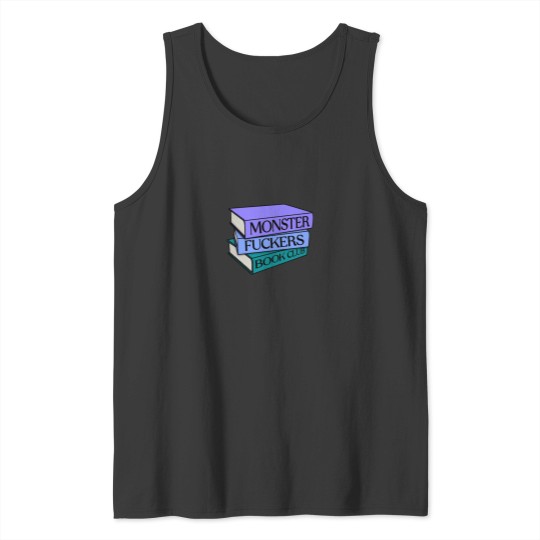 Discover Monster Fuckerss Book Club book stack funny bookish kindle Tank Tops