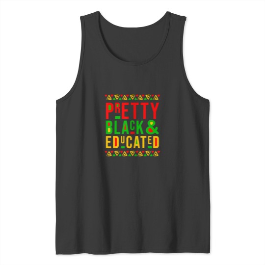 Discover Blacks History Month Pretty Blacks and Educated  Outfit Tank Tops