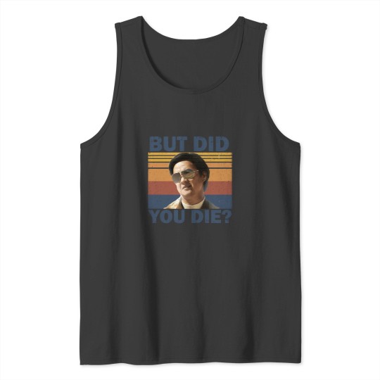 Discover But Did You Die Tank Tops