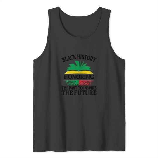 Discover Black History - Honoring The Past To Inspire The Future Tank Tops