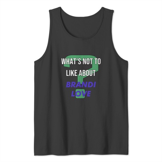 Discover Whats not to like about Brandi Love Tank Tops