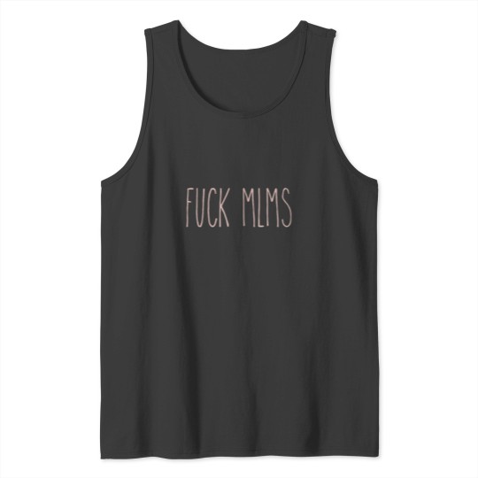 Discover Copy of Pink Fuckss MLMS Rae Dunn Inspired Design Anti multi level marketing T Tank Tops