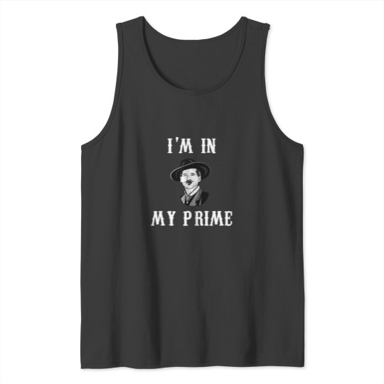 Discover Im In My Prime Tank Tops