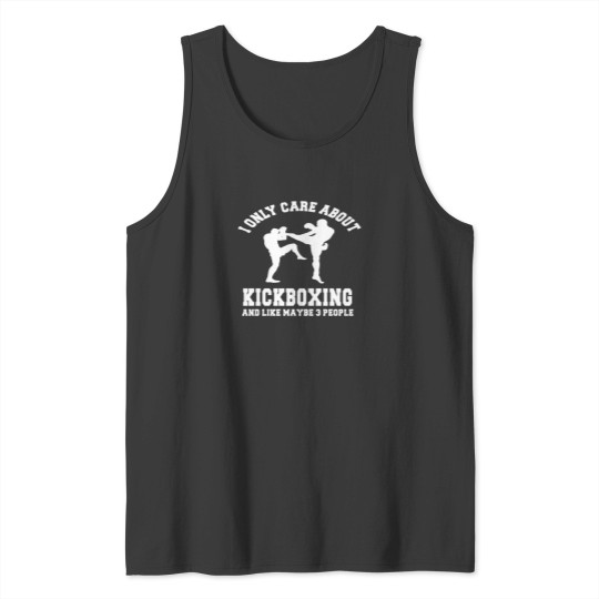 Discover I Only Care About Kickboxing Like 3 People Hoodie Tank Tops