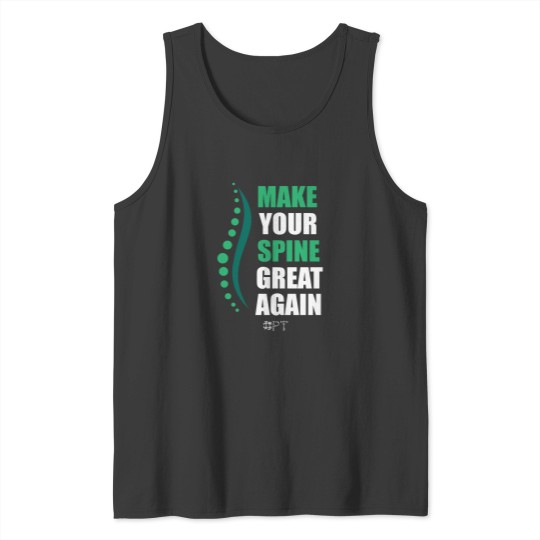 Discover Physical Therapists Funny Gifts PT Make Your Spine Great Again Essential Tank Tops