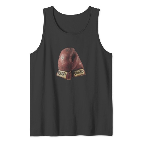 Discover Tommy Burns Gloves Tank Tops