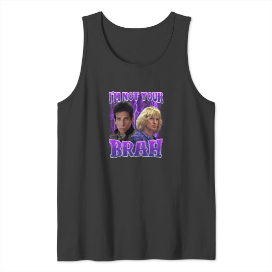 Discover IM Not Your Brah Zoolander Tank Tops
