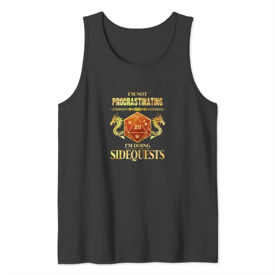 Discover IM Not Procrastinating IM Doing Sidequests D20 Rpg Tank Tops