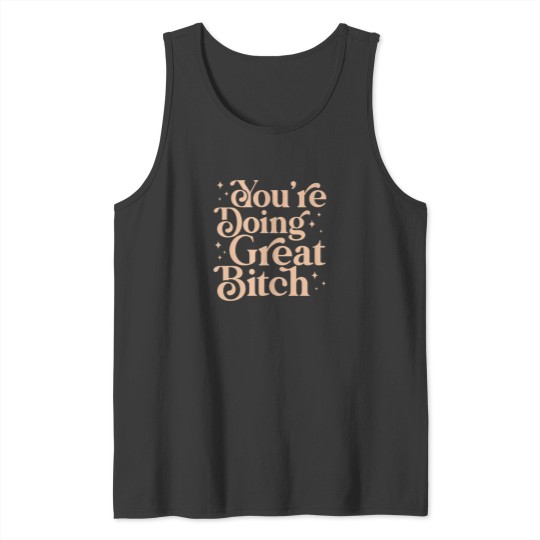 Discover You_re doing great bitch cactus green aesthetic lettering feminist quoteActive Tank Tops