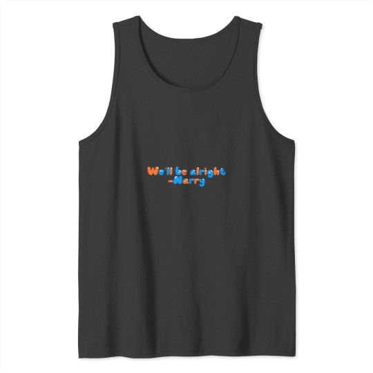 Discover Well Be Alright - Narry Tank Tops