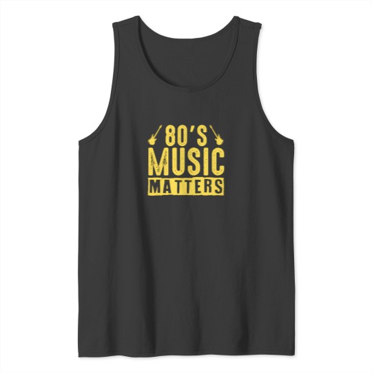 Discover 80S Music Matters   Music Lover 1 Tank Tops