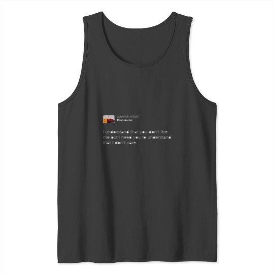 Discover Kanye tweet I dont care Tank Tops