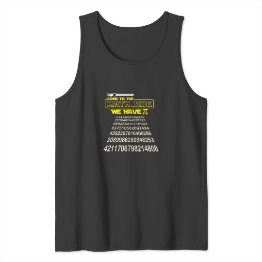 Discover Come To The Math Side We Have Pi Math Gift Pi Da Tank Tops