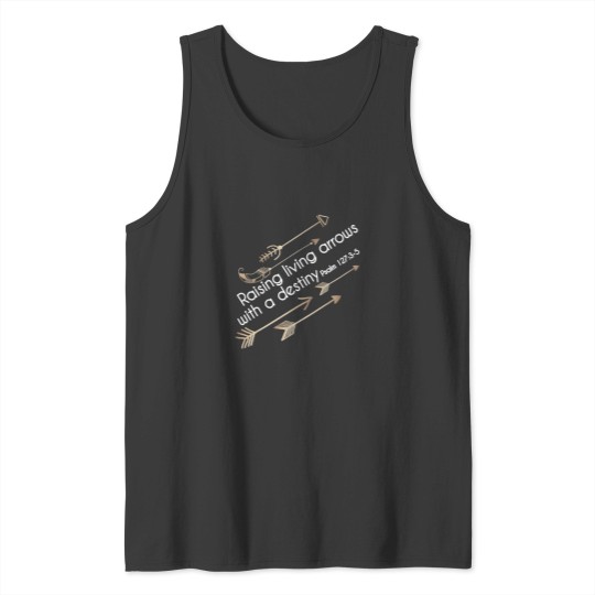 Discover Christian  - Raising Arrows with Destiny - Psalm 127 Tank Tops