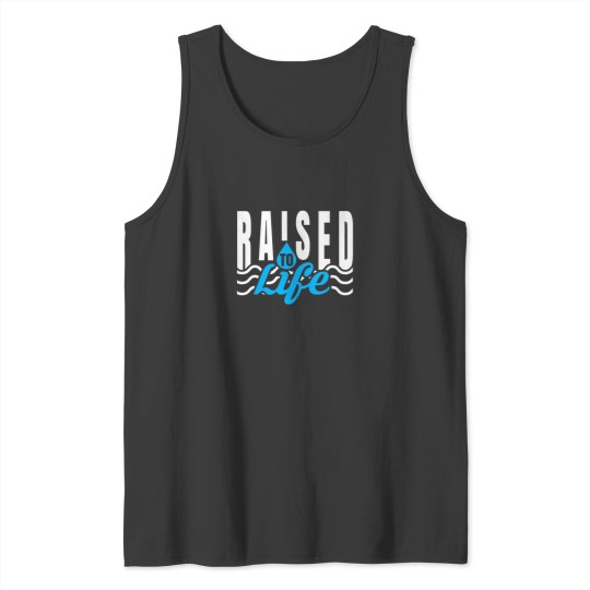Discover Raised To Life TShirt Gift Tee for Christian Wat Tank Tops