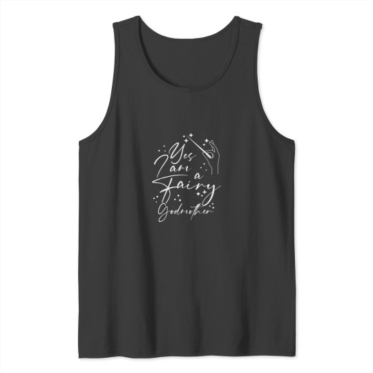 Discover Yes I Am A Fairy Godmother Magic Godmom Mothers Tank Tops