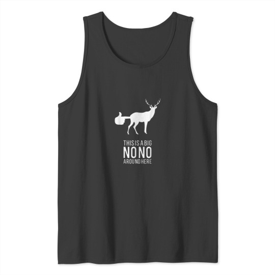Discover This Is A Big Nono Around Here Funny Deer Butt Tank Tops