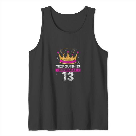 Discover This Queen Is Officially 13 Years Age Birthday C Tank Tops