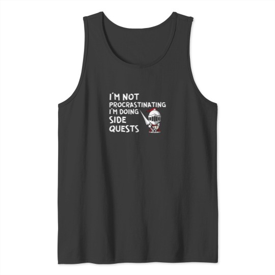 Discover Im Not Procrastinating Im Doing Side Quests 3 Tank Tops