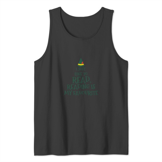 Discover I Just Like To Readreading Is My Favouriteelf Movie Quotechristmas Tank Tops