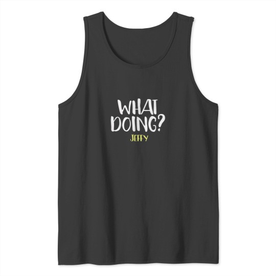 Discover What Doing Jeffy TShirt Tank Tops