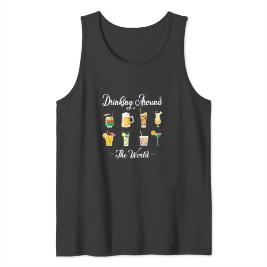 Discover Drinking Around The World Drink Lovers Traveler Tank Tops