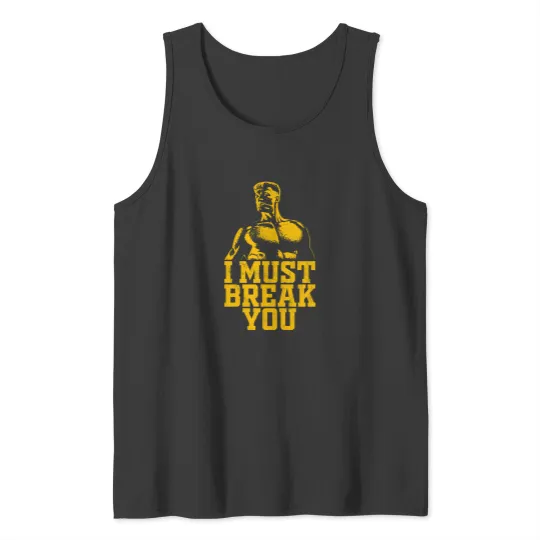 Discover I Must Break You 1 Tank Tops