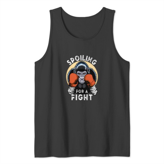 Discover Spoiling For A Fight Tank Tops