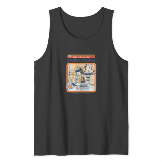 Discover A Cure For Stupid People Tank Tops