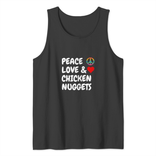 Discover Chicken Lover Peace Love And Chicken Nuggets funny Fast Food Tank Tops