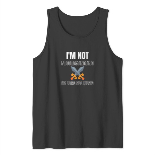 Discover IM Not Procrastinating IM Doing Side Quests 11 Tank Tops