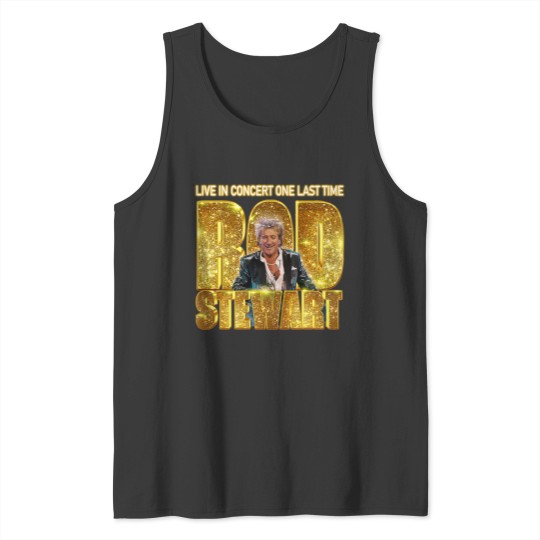 Discover ROD STEWART - LIVE IN CONCERT ONE LAST TIME 2025 Tank Tops